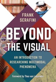 Cover of: Beyond the Visual: An Introduction to Researching Multimodal Phenomena