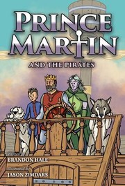 Cover of: Prince Martin and the Pirates: Being a Swashbuckling Tale of a Brave Boy, Bloodthirsty Buccaneers, and the Solemn Mysteries of the Ancient Order of the Deep