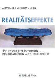 Cover of: Realitätseffekte: ästhetische Repräsentation des Alltäglichen im 20. Jahrhundert