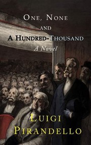 Cover of: One, None and a Hundred Thousand by Luigi Pirandello, Luigi Pirandello, Samuel Putnam