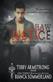 Cover of: Raw Justice by Tibby Armstrong, Bianca Sommerland