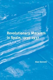 Revolutionary Marxism in Spain 1930-1937 by Alan Sennett