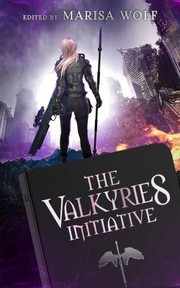 Cover of: Valkyries Initiative by Marisa Wolf, J. D. Blackrose, Kacey Ezell, Matt Novotny