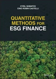 Cover of: Quantitative Methods for ESG Finance by Cino Robin Castelli, Cyril Shmatov, Cino Robin Castelli, Cyril Shmatov