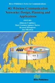 Cover of: 4G Wireless Communication Networks: Design Planning and Applications