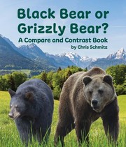 Cover of: Black Bear or Grizzly Bear?: A Compare and Contrast Book