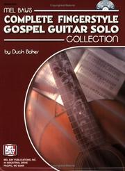 Cover of: Mel Bay Complete fingerstyle Gospel Guitar solo collection