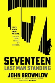 Cover of: Seventeen: Last Man Standing. the Most Intense and Thrilling Read of 2022, for Fans of Jason Bourne and James Bond