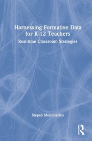 Cover of: Harnessing Formative Data for K-12 Teachers: Real-Time Classroom Strategies