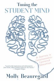 Front cover of Tuning the Student Mind by Molly BEAUREGARD