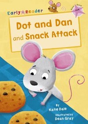 Cover of: Dot and Dan and Snack Attack