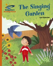 Cover of: Reading Planet - the Singing Garden - Orange: Galaxy