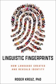 Cover of: Linguistic Fingerprints: How Language Creates and Reveals Identity