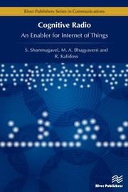 Cover of: Cognitive Radio - an Enabler for Internet of Things by R. Kalidoss, M. A. Bhagyaveni, K. S. Vishvaksenan