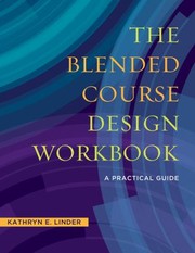 Cover of: Blended Course Design Workbook by Kathryn E. Linder, Kathryn E. Linder