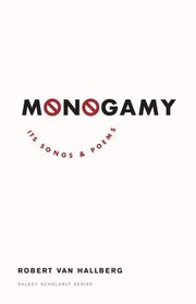 Cover of: Monogamy: Its Songs and Poems