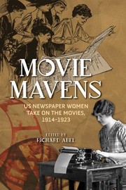 Cover of: Movie Mavens: US Newspaper Women Take on the Movies, 1914-1923