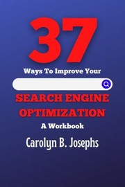 Front cover of 37 Ways to Improve Your Search Engine Optimization by Carolyn Josephs