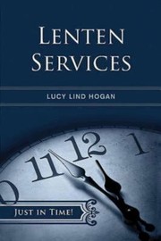 Cover of: Lenten services by Lucy Lind Hogan