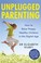 Cover of: Unplugged Parenting