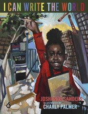 I Can Write the World by Charly Palmer, Joshunda Sanders