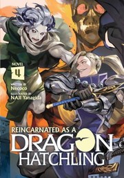 Cover of: Reincarnated As a Dragon Hatchling (Light Novel) Vol. 4