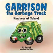 Cover of: Garrison the Garbage Truck by P. J. Parisi, P. J. Parisi, Prabir Sarkar