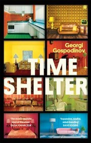 Cover of: Time Shelter by Georgi Gospodinov, Georgi Gospodinov