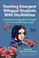 Cover of: Teaching Emergent Bilingual Students with Dis/Abilities