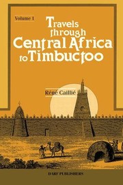 Cover of: Travels through central Africa to Timbuctoo; and across the great desert, to Morocco, performed in the years 1824-1828