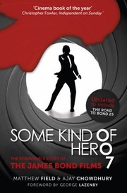 Cover of: Some Kind of Hero: The Remarkable Story of the James Bond Films