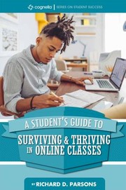 Cover of: Student's Guide to Surviving and Thriving in Online Classes by Richard D. Parsons, Richard D. Parsons