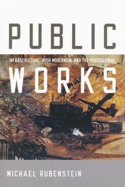 Cover of: Public Works: Infrastructure, Irish Modernism, and the Postcolonial