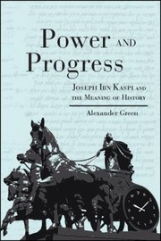 Cover of: Power and Progress: Joseph Ibn Kaspi and the Meaning of History