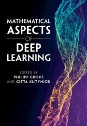 Cover of: Mathematical Aspects of Deep Learning by Philipp Grohs, Gitta Kutyniok