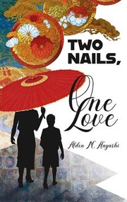 Cover of: Two Nails, One Love by Alden M. Hayashi