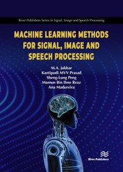 Machine Learning Methods for Signal, Image and Speech Processing cover