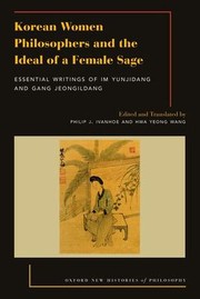 Cover of: Korean Women Philosophers and the Ideal of a Female Sage: Essential Writings of Im Yungjidang and Gang Jeongildang