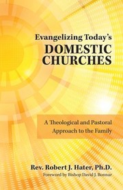 Cover of: Evangelizing Today's Domestic Churches: A Theological and Pastoral Approach to the Family