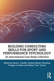 Cover of: Building Consulting Skills for Sport and Performance Psychology by Sarah L. Castillo, Chelsea Butters Wooding, Douglas A. Barba, Stiliani "Ani" Chroni