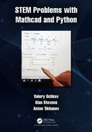 Cover of: STEM Problems with Mathcad and Python by Valery F. Ochkov, Alan Stevens, Anton Tikhonov, Valery F. Ochkov, Alan Stevens, Anton Tikhonov