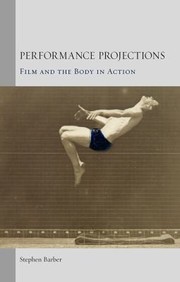 Cover of: Performance Projections: Film and the Body in Action