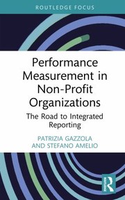 Cover of: Performance Measurement in Non-Profit Organizations: The Road to Integrated Reporting