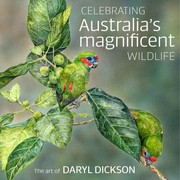 Cover of: Celebrating Australia's Magnificent Wildlife: The Art of Daryl Dickson