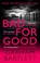 Cover of: Bad for Good