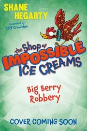 Cover of: Shop of Impossible Ice Creams : Big Berry Robbery: Book 2