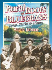 Rural roots of bluegrass by Wayne Erbsen