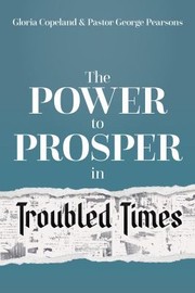 Cover of: Power to Prosper in Troubled Times