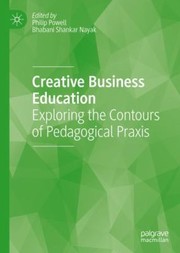 Cover of: Creative Business Education: Exploring the Contours of Pedagogical Praxis