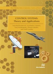 Cover of: Control Systems - Theory and Applications by Vsevolod Kuntsevich, Vyacheslav Gubarev, Yuriy Kondratenko, Dmytro Lebedev, Vitalii Lysenko